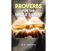 M A Groves Proverbs for the Single Parent (Tascabile)