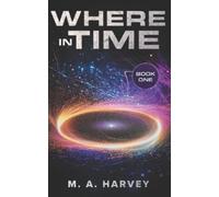 M A Harvey Where In Time (Tascabile) Avery Wells Chronicles