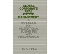 M. A. Hines Global Corporate Real Estate Management (Copertina rigida)