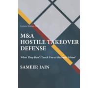 M&A Hostile Takeover Defense: What They Don't Teach You at Business School
