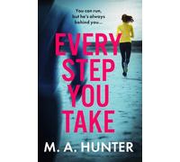 M A Hunter Every Step You Take (Copertina rigida)