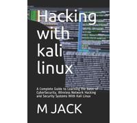 M A Jack Hacking With Kali Linux (Tascabile) Hacking the Professional Way