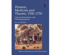 M.A. Katritzky Women, Medicine and Theatre 1500-1750 (Copertina rigida)