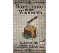 M a Knights Something In The Woodshed (Tascabile)