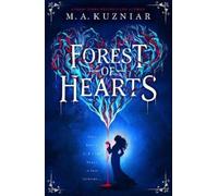 M.A. Kuzniar Forest of Hearts (Tascabile)
