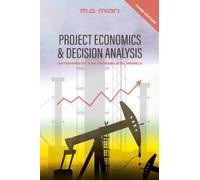 M.A Mian Project Economics & Decision Analysis: Deterministic (Copertina rigida)
