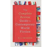 M. A. Orthofer The Complete Review Guide to Contemporary Worl (Copertina rigida)