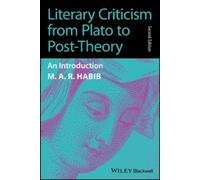 M. A. R. Habib Literary Criticism from Plato to Post-Theory (Tascabile)