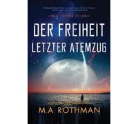 M a Rothman Der Freiheit letzter Atemzug (Tascabile) Die Exodus-Reihe