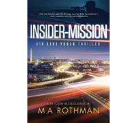 M a Rothman Insider-Mission (Tascabile) Ein Levi Yoder Thriller