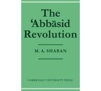 M. A. Shaban The 'Abbāsid Revolution (Tascabile)