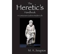M A Soupios The Heretic's Handbook (Tascabile)