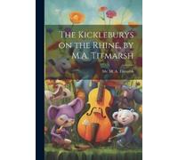 M a Titmarsh The Kickleburys on the Rhine, by M.A. Titmarsh (Tascabile)