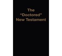M A Waite The "Doctored" New Testament (Tascabile)
