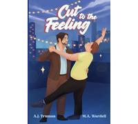 M a Wardell A J Truman Cut to the Feeling (Tascabile)