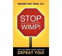 M a Winsome Earle Sears Stop Being a Christian Wimp (Tascabile)