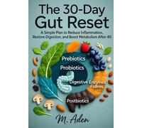 M. Aden The 30-Day Gut Reset: A Simple Plan to Reduce Inflammation, (Tascabile)