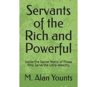 M Alan Younts Servants of the Rich and Powerful (Tascabile)