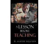 M Alayne Sullivan A Lesson Before Teaching (Copertina rigida)