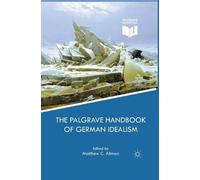 M. Altman The Palgrave Handbook of German Idealism (Tascabile)