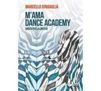 M’ama Dance Academy. Danza per la libertà