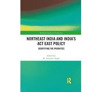 M. Amarjeet Singh Northeast India and India's Act East Policy (Tascabile)