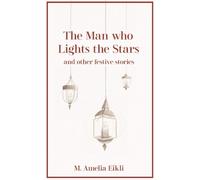 M. Amelia Eikli Eikli M Amelia The Man who Lights the Stars (Tascabile)