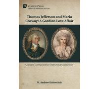 M. Andrew Holow Thomas Jefferson and Maria Cosway: A Gordian (Copertina rigida)