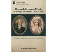 M. Andrew Holow Thomas Jefferson and Maria Cosway: A Gordian Love Af (Tascabile)