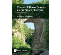 M. Andrew Holow Thomas Jefferson’s 'Notes on the State of Virginia': (Tascabile)
