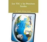M Angeles Martinez Sanchez Las Tic y Las Personas Sordas (Tascabile)