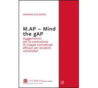 M.AP. Mind the gAP. Suggerimenti per la costruzione di mappe concettuali efficaci per studenti universitari. Nuova ediz.