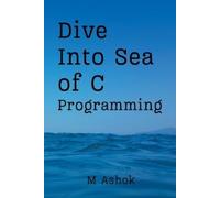 M Ashok Dive Into Sea of C (Tascabile)