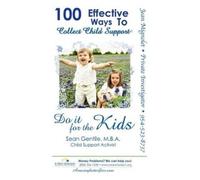 M.B.A. Sean Gentile 100 Effective Ways to Collect Child Support (Tascabile)