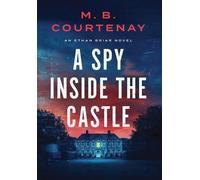 M B Courtenay A Spy Inside the Castle (Copertina rigida) Ethan Briar Novel