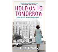 M. B. Henry Hold on to Tomorrow (Copertina rigida)