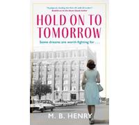 M. B. Henry Hold on to Tomorrow (Copertina rigida)
