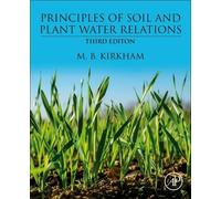 M.B. Kirkham Principles of Soil and Plant Water Relations (Tascabile)