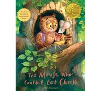 M B Mooney The Mouse Who Couldn't Eat Cheese (Copertina rigida)