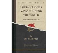 M. B. Synge Captain Cook's Voyages Round the World (Tascabile)