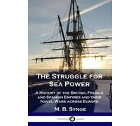 M B Synge The Struggle for Sea Power (Tascabile)
