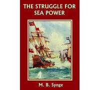 M. B. Synge The Struggle for Sea Power (Tascabile)