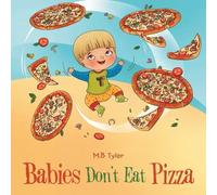 M B Tyler Babies Don't Eat Pizza (Tascabile)