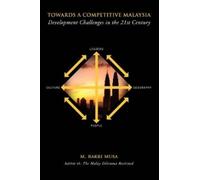 M Bakri Musa Towards a Competitive Malaysia (Tascabile)