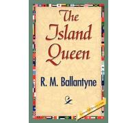 M Ballantyne R M Ballantyne R M Ballantyne The Island Queen (Tascabile)