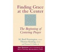 M. Basil Pennington Thomas Keating Finding Grace at the Cent (Copertina rigida)