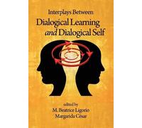M. Beatrice Lig Interplays Between Dialogical Learning and Dialogica (Tascabile)