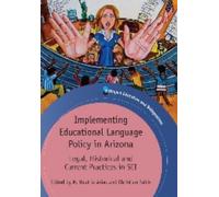 M. Beatriz Arias Implementing Educational Language Policy in Arizona (Tascabile)