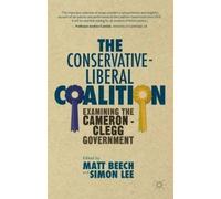 M. Beech S. Lee The Conservative-Liberal Coalition (Tascabile)
