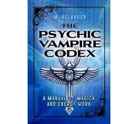 M Belanger The Psychic Vampire Codex (Tascabile)